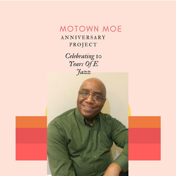 Motown Moe - Anniversary Project