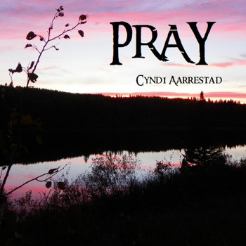 Cyndi Aarrestad - Pray
