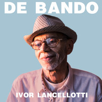 Ivor Lancelloti feat. Alvaro Lancellotti - De Bando