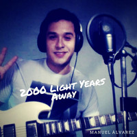 Manuel Alvarez - 2000 Light Years Away