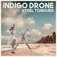 Indigo Drone - Steel Tongues
