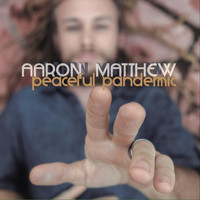 Aaron Matthew - Peaceful Pandemic