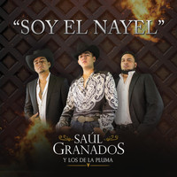 Saul Granados y los de la Pluma - Soy el Nayel (Explicit)