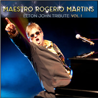 Rogerio Martins - Maestro Rogerio Martins: Elton John Tribute, Vol. 1