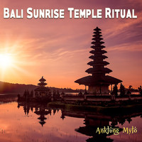 Anklung Mylo - Bali Sunrise Temple Ritual