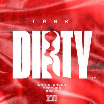 Tank - Dirty (Remix) [feat. Chris Brown, Feather & Rahky] (Remix [Explicit])
