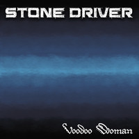 Stone Driver - Voodoo Woman