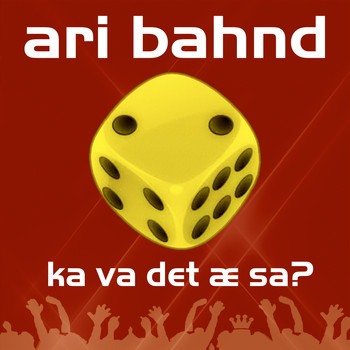 Ari Bahnd - Ka Va Det Æ Sa?