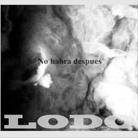 Lodo - No Habrá Después