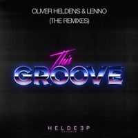 Oliver Heldens & Lenno - This Groove (The Remixes)