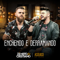 Zé Neto & Cristiano - Enchendo e Derramando