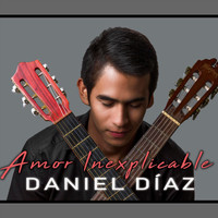 Daniel Diaz - Amor Inexplicable