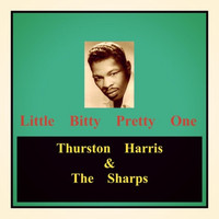 Thurston Harris & The Sharps - Little Bitty Pretty One