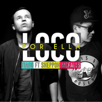 Tiago - Loco por Ella (Sheppoh Mcfalls Remix) [feat. Sheppoh Mcfalls]