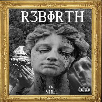 Fk - R3birth, Vol. 1 (Explicit)