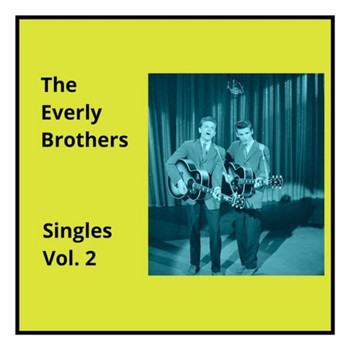 The Everly Brothers - Singles, Vol. 2