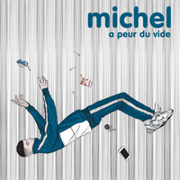 Michel - Michel a peur du vide
