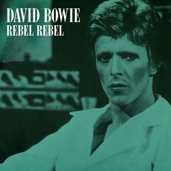 David Bowie - Rebel Rebel (Original Single Mix) (2019 Remaster)
