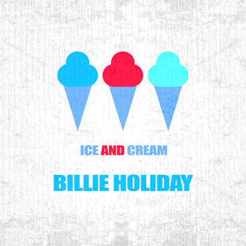 Billie Holiday - Ice And Cream