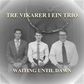 Tre vikarer i ein trio - Waiting Until Dawn