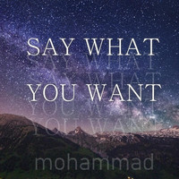 Mohammad - Say What You Want