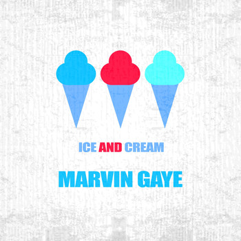 Marvin Gaye - Ice And Cream
