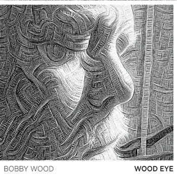 Bobby Wood - Wood Eye