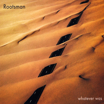 Rootsman - Whatever Was
