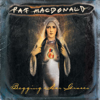 Pat MacDonald - Begging Her Graces (Explicit)