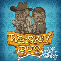 Whiskey Duo - The Best Work EP