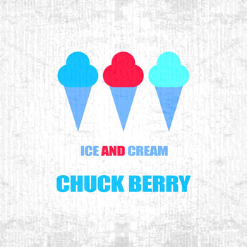 Chuck Berry - Ice And Cream