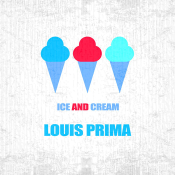 Louis Prima - Ice And Cream