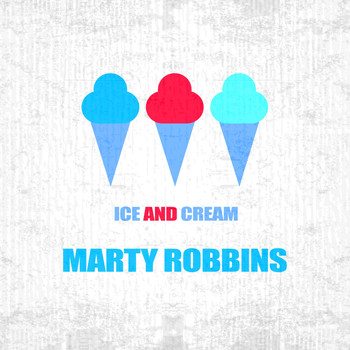 Marty Robbins - Ice And Cream