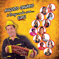 Augusto Canário - Augusto Canário À Desgarrada Com… Elas! (Explicit)