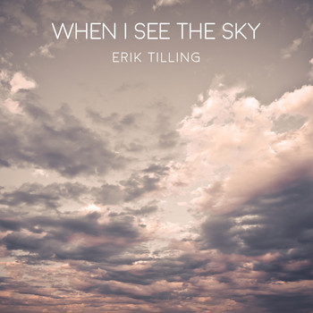 Erik Tilling - When I See the Sky