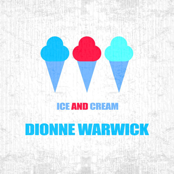 Dionne Warwick - Ice And Cream