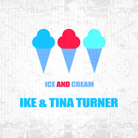 Ike & Tina Turner, Vanetta Fields, Stacy Johnson, Robbie Montgomery - Ice And Cream