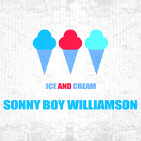 Sonny Boy Williamson - Ice And Cream