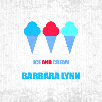 Barbara Lynn - Ice And Cream
