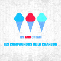 Les Compagnons De La Chanson - Ice And Cream
