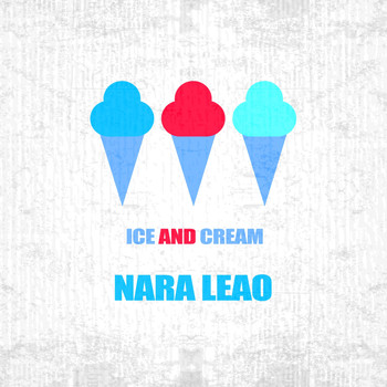 Nara Leão - Ice And Cream