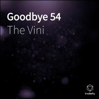 The Vini - Goodbye 54