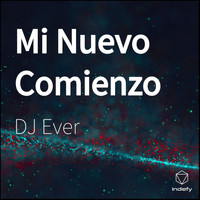 DJ Ever - Mi Nuevo Comienzo