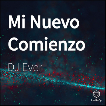 DJ Ever - Mi Nuevo Comienzo