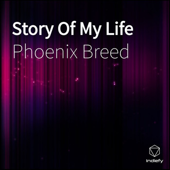 Phoenix Breed - Story of My Life