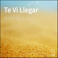 Andrés Lillo - Te Vi Llegar