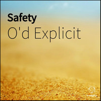 O'd Explicit - Safety (Explicit)