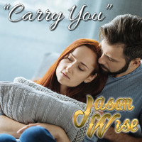 Jason Wise - Carry You
