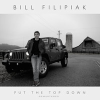 Bill Filipiak - Put The Top Down (Remastered)