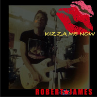 Robert James - Kizza Me Now